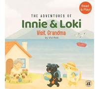 Innie & Loki: Visit Grandma: Innie & Loki Visit Grandma - A Heartwarming Family Adventure Book for Kids Ages 2-6 - with Gentle Games and Bonus Activities Included!