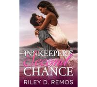 Innkeeper's Second Chance: A steamy Small-Town, Grumpy CEO, One-Bed, Second Chance Romance