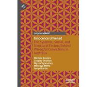 Innocence Unveiled: The Systemic, Social and Structural Factors Behind Wrongful Convictions in Australia