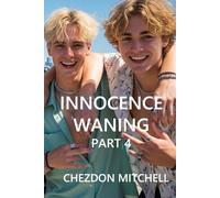 Innocence Waning Part 4: THE COST OF ARSON
