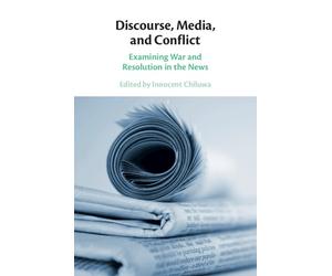 Innocent Chiluwa Discourse, Media, and Conflict (Tascabile)