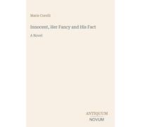 Innocent, Her Fancy and His Fact: A Novel