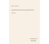 Innocent, Her Fancy and His Fact: A Novel