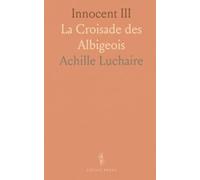 Innocent III: La Croisade des Albigeois