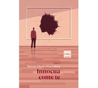 Innocua come te - Buchanan Rowan Hisayo
