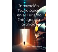 Innovación Tecnológica en el Turismo. Inteligencia Artificial