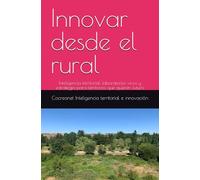 Innovar desde el rural: Inteligencia territorial, laboratorios vivos y estrategia para territorios que quieren futuro