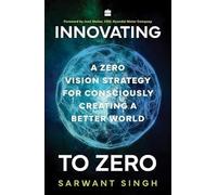 Innovare a zero: una strategia di visione zero per creare consapevolmente un...