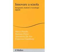 Innovare la scuola. Insegnanti, studenti e tecnologie digitali