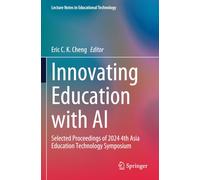 Innovating Education with AI: Selected Proceedings of 2024 4th Asia Education Technology Symposium