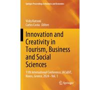 Innovation and Creativity in Tourism, Business and Social Sciences: 11th International Conference, IACuDiT, Naxos, Greece, 2024 - Vol. 1