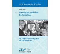 Innovation and Firm Performance: An Empirical Investigation for German Firms (ZEW Economic Studies)
