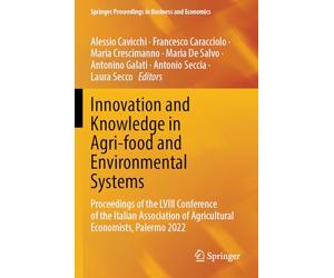 Innovation and Knowledge in Agri-food and Environmental Systems: Proceedings of the LVIII Conference of the Italian Association of Agricultural Economists, Palermo 2022