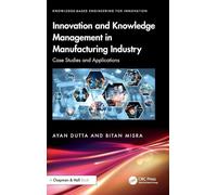 Innovation and Knowledge Management in Manufacturing Industry: Case Studies and Applications