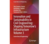 Innovation and Sustainability in Civil Engineering: Shaping Tomorrow’s Infrastructure Volume 3: Geotechnical Engineering
