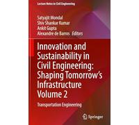 Innovation and Sustainability in Civil Engineering: Shaping Tomorrow's Infrastructure Volume 2: Transportation Engineering