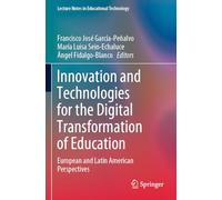 Innovation and Technologies for the Digital Transformation of Education: European and Latin American Perspectives