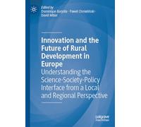 Innovation and the Future of Rural Development in Europe: Understanding the Science-Society-Policy Interface from a Local and Regional Perspective