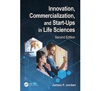 Innovation, Commercialization, and Start-Ups in Life Sciences