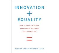 Innovation + Equality: How to Create a Future That Is More Star Trek Than Terminator