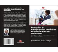 Innovation et transformation numérique dans l'éducation des centenaires: L'enseignement supérieur et les centenaires face aux défis de l'ère numérique