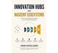 INNOVATION HUBS AND NASCENT ECOSYSTEMS: From Technological Exclusion to Ecosystem Participation