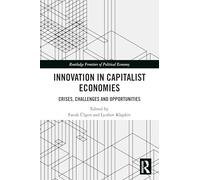 Innovation in Capitalist Economies: Crises, Challenges and Opportunities