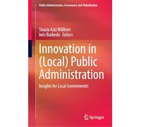 Innovation in (Local) Public Administration: Insights for Local Governments-a Portuguese Perspective