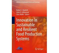 Innovation in Sustainable and Resilient Food Production Systems