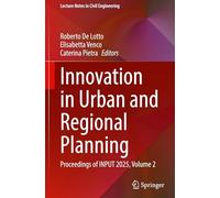 Innovation in Urban and Regional Planning: Proceedings of INPUT 2025, Volume 2: 827