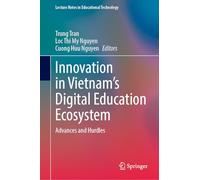 Innovation in Vietnam's Digital Education Ecosystem: Advances and Hurdles