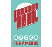 Innovation is Dead: dispatches from the front