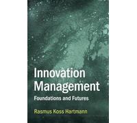 Innovation Management: Foundations and Futures