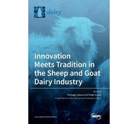 Innovation Meets Tradition in the Sheep and Goat Dairy Indust (Copertina rigida)