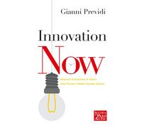 Innovation now. Generare innovazione di valore nelle piccole e medie imprese italiane