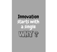 Innovation Starts with Why: A Journal for Inventors, Thinkers, and Innovators