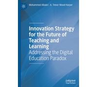 Innovation Strategy for the Future of Teaching and Learning: Addressing the Digital Education Paradox