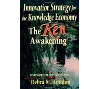 Innovation Strategy for the Knowledge Economy: The Ken Awakening: 1st (First) Edition