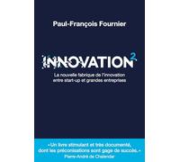 Innovation2: La nouvelle fabrique de l'innovation entre start-up et grandes entreprises