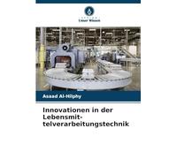 Innovationen in der Lebensmit-telverarbeitungstechnik