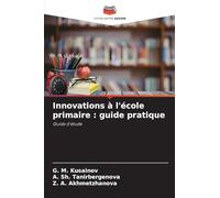 Innovations à l'école primaire : guide pratique: Guide d'étude