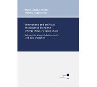 Innovations and artificial intelligence along the energy industry value chain taking into account data security and data protection