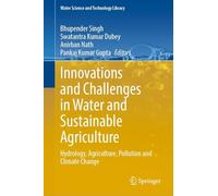 Innovations and Challenges in Water and Sustainable Agriculture: Hydrology, Agriculture, Pollution and Climate Change