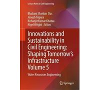 Innovations and Sustainability in Civil Engineering: Shaping Tomorrow’s Infrastructure Volume 5: Water Resources Engineering