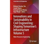 Innovations and Sustainability in Civil Engineering: Shaping Tomorrow’s Infrastructure Volume 5: Water Resources Engineering
