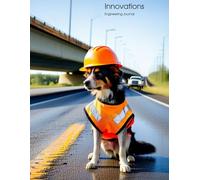 Innovations Engineering Journal: Canine Civil Engineer (100 Pages)