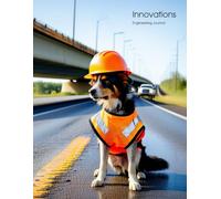 Innovations Engineering Journal: Canine Civil Engineer (200 Pages)