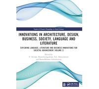 Innovations in Architecture, Design, Business, Society, Language and Literature: Exploring Language, Literature and Business Innovations for Societal Advancement (Volume 2)