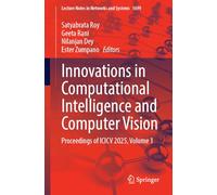 Innovations in Computational Intelligence and Computer Vision: Proceedings of ICICV 2025, Volume 1: 1699