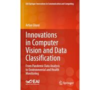 Innovations in Computer Vision and Data Classification: From Pandemic Data Analysis to Environmental and Health Monitoring